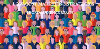 4 Low-Cost Marketing Strategies That Guarantee Broad Audience Reach