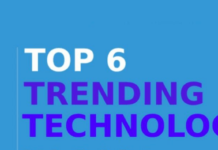 Top 6 Trending Technologies in 2022