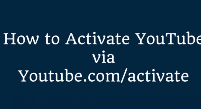 How to Activate YouTube on devices via Youtube.com/activate