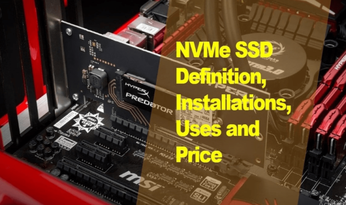 NVMe SSD – Definition, Installation, Uses and Price