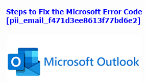 Steps to Fix the Microsoft Error Code [pii_email_f471d3ee8613f77bd6e2]